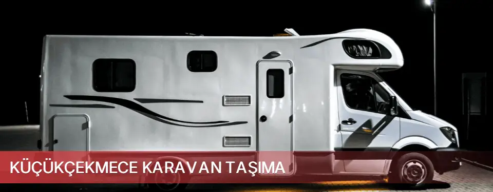 Küçükçekmece İlçemi Karavan Taşıma